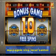 massagem viva local santos